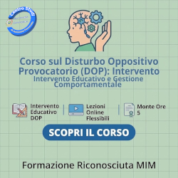 Corso sul Disturbo Oppositivo Provocatorio (DOP): Intervento Educativo e Gestione Comportamentale – Accreditato MIM