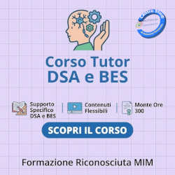 Corso Tutor DSA e BES – Accreditata MIM