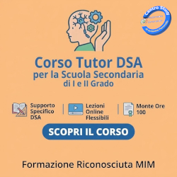 Corso Tutor DSA per la Scuola Secondaria di I e II Grado – Accreditata MIM